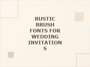 Elegant Rustic Brush Fonts for Wedding Invitations
