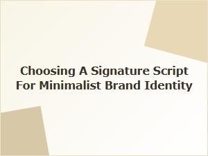Choosing a Minimalist Signature Monoline Script